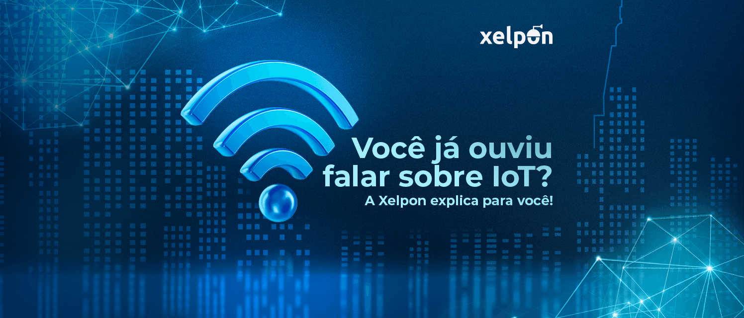 Como a Xelpon utiliza a Internet das Coisas para facilitar a vida das pessoas?